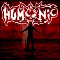 Humonic : Born Evil